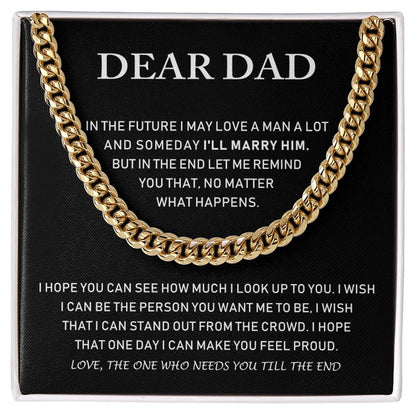 Dear Dad - I Hope You Can See How Much I Lock Up To You - Cuban Link Chain