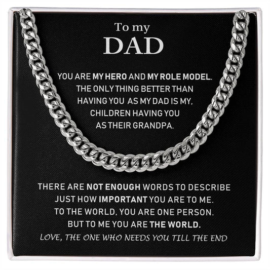 To My Dad - Love, The One Who Needs You Till The End - Cuban Link Chain Necklace