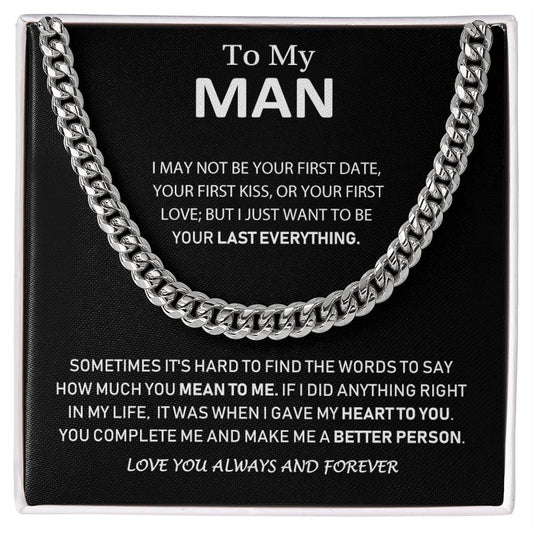 To My Man - I Just Want To Be Your Last Everything - Cuban Link Chain Neclace